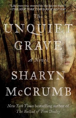  The Unquiet Grave – A Tale of Love, Loss, and Unsettling Encounters Beyond the Veil!